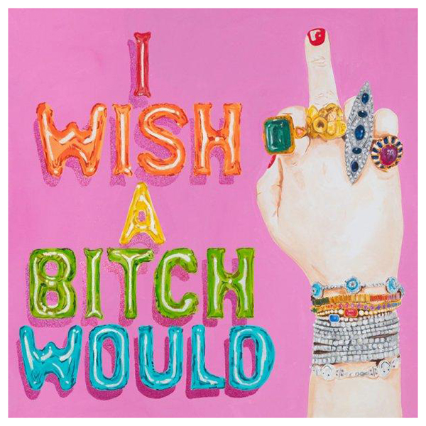 Картина I Wish a Bitch Would Мульти Картина I Wish a Bitch Would Мульти в Костроме | Loft Concept