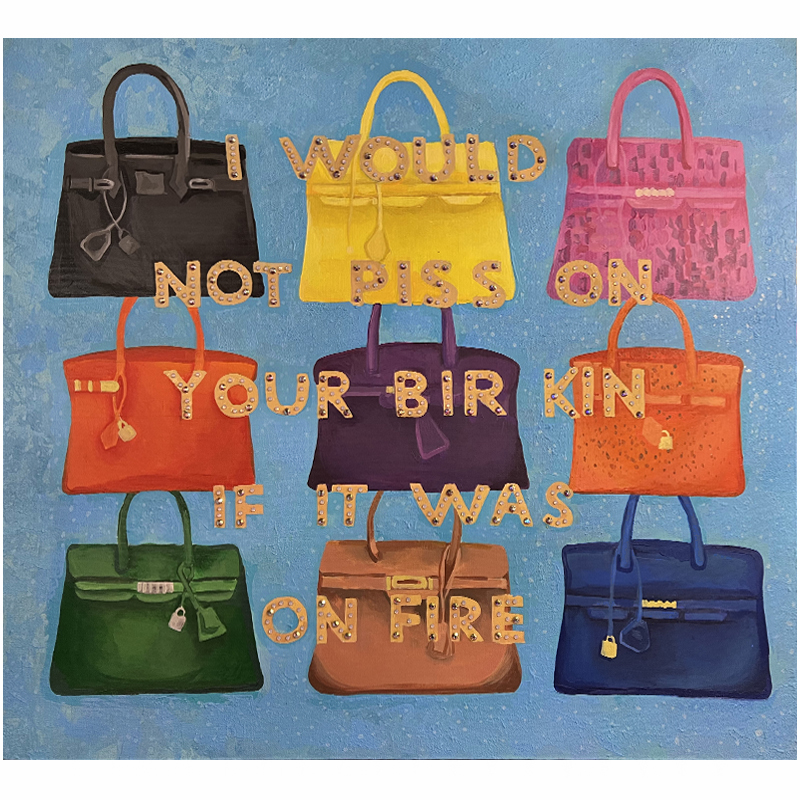 Картина "Not Piss on Your BirKin if it Was on Fire Мульти Картина "Not Piss on Your BirKin if it Was on Fire Мульти в Костроме | Loft Concept