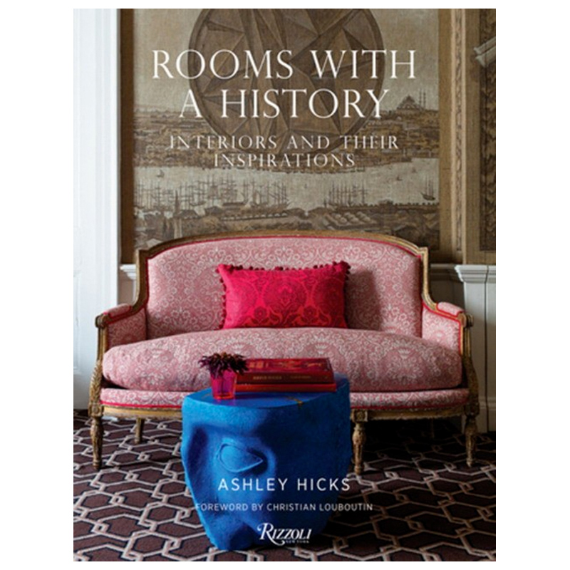 Rooms with a History: Interiors and Their Inspirations Rooms with a History: Interiors and Their Inspirations в Костроме | Loft Concept