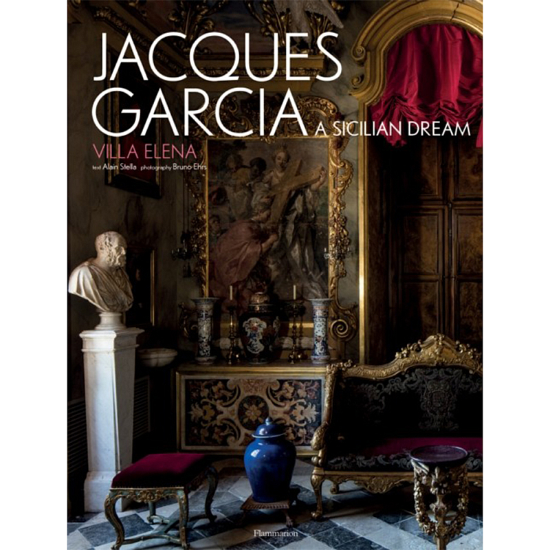 Jacques Garcia: A Sicilian Dream: Villa Elena Jacques Garcia: A Sicilian Dream: Villa Elena в Костроме | Loft Concept