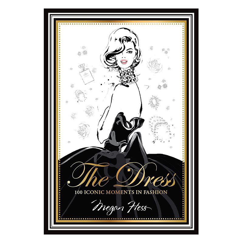 Megan Hess. The Dress: 100 Iconic Fashion Moments  в Костроме | Loft Concept 