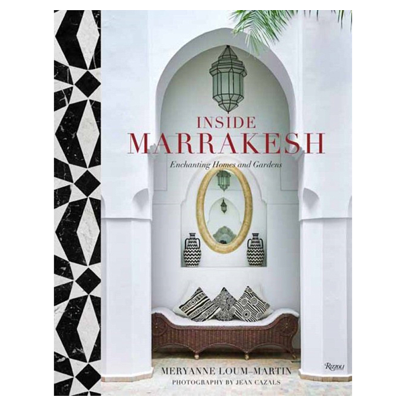 Подарочная Книга Inside Marrakesh: Enchanting Homes and Gardens  в Костроме | Loft Concept 