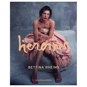 Книга Bettina Rheims.Heroines