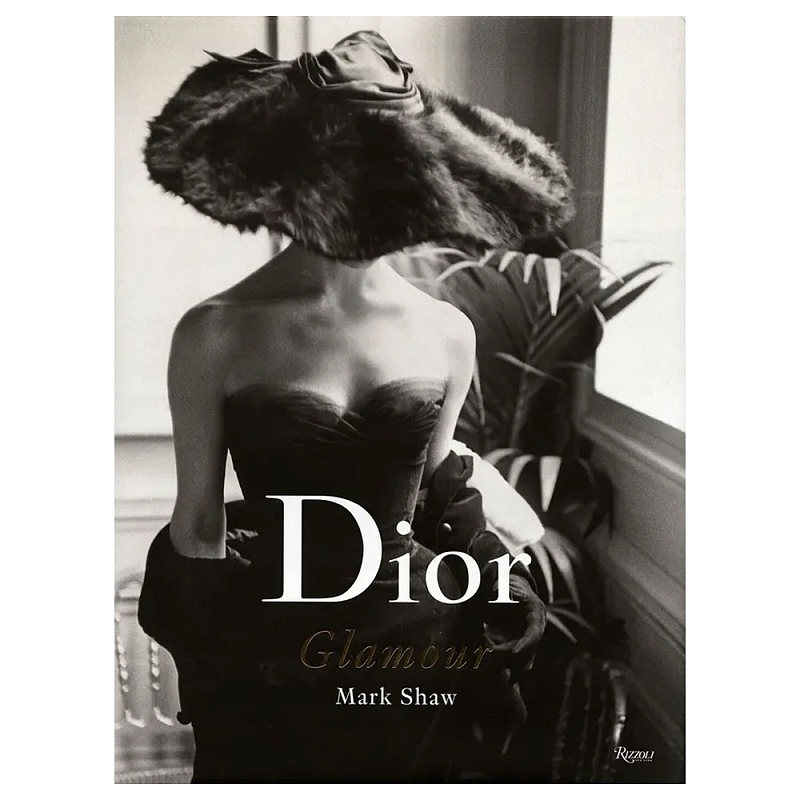 Книга Dior Glamour 1952-1962 Shaw Mark Книга Dior Glamour 1952-1962 Shaw Mark в Костроме | Loft Concept